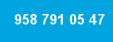 958 791 05 47